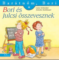 Bori és Julcsi összevesznek - Liane Schneider, Annette Steinhauer