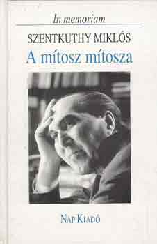 A mítosz mítosza - In memoriam Szentkuthy Miklós