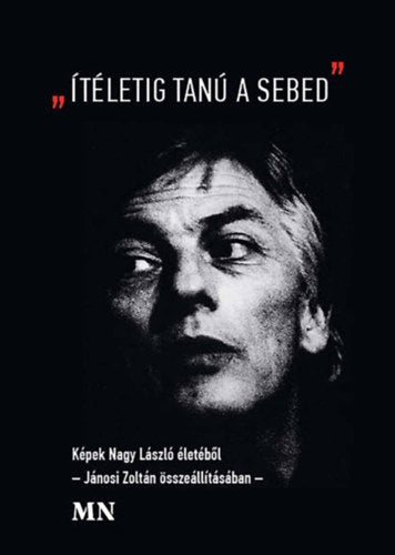 "Ítéletig tanú a sebed"
