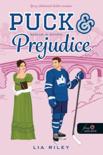 Puck and Prejudice - Bodicsek és balítélet - Lia Riley