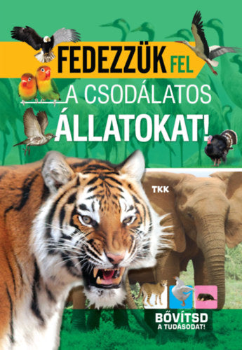 Fedezzük fel a csodálatos állatokat