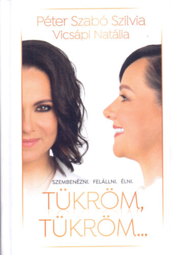 Tükröm, tükröm. . . - Péterszabó Szilvia, Vicsápi Natália