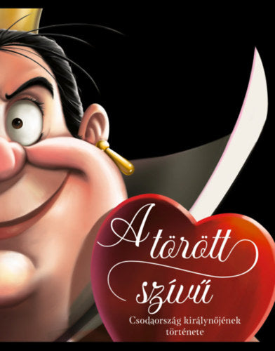 A törött szívű - Csodaország királynőjének története