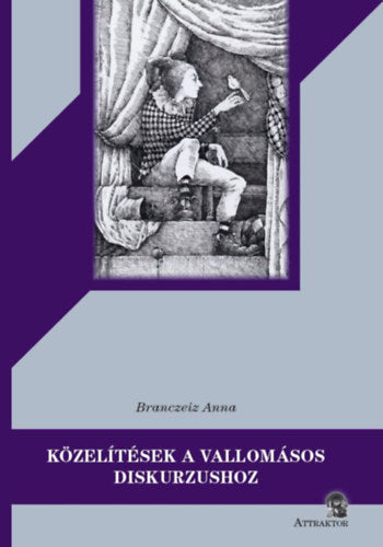 Közelítések a vallomásos diskurzushoz
