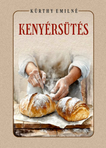 Kenyérsütés - Kürthy Emilné
