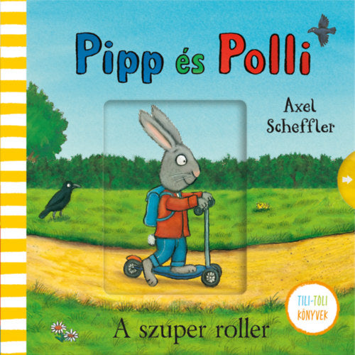 Pipp és Polli - A szuper roller - tilitoli - Axel Scheffler