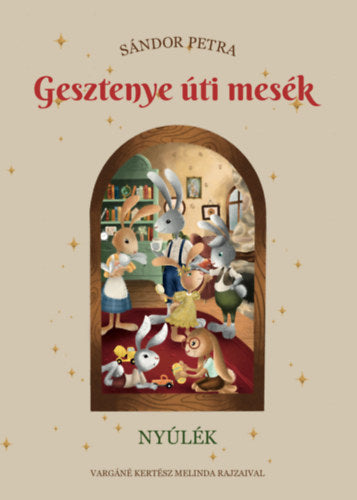 Gesztenye úti mesék - Nyúlék
