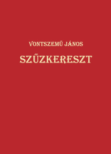 Szűzkereszt - Vontszemű János