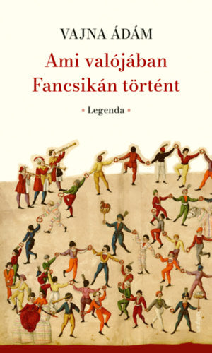 Ami valójában Fancsikán történt