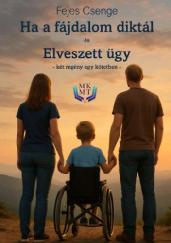 Ha a fájdalom diktál és elveszett ügy - két regény egy kötetben