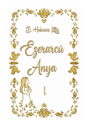 Ezerarcú Anya I.