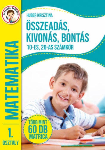 Ügyesedj, okosodj: Összeadás, kivonás, bontás 10-es, 20-as számkör 1. osztály