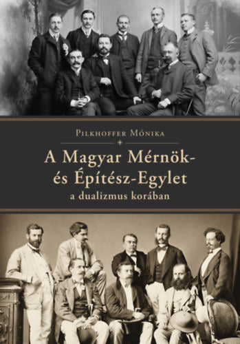 A Magyar Mérnök- és Építész-Egylet a dualizmus korában