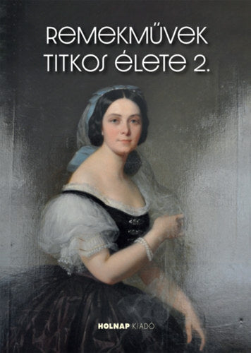Remekművek titkos élete 2.