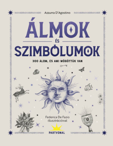 Álmok és szimbólumok - 300 álom, és ami mögöttük van (Különleges kiadás)