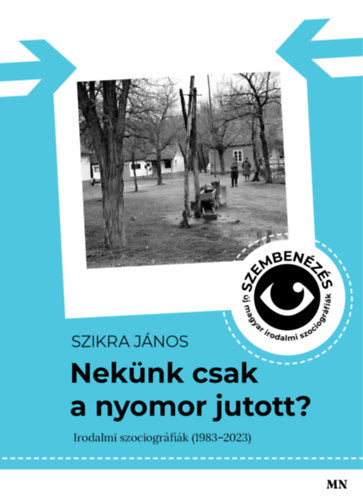 Nekünk csak a nyomor jutott?