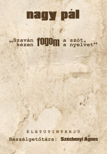 Szaván fogom a szót, kézen fogom a nyelvet