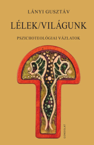 Lélek/világunk