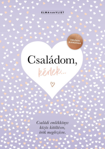 Családom, kérlek...