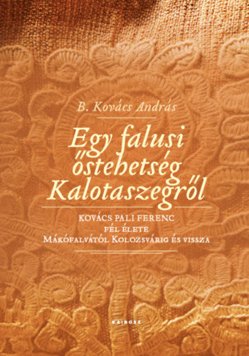 Egy falusi őstehetség Kalotaszegről