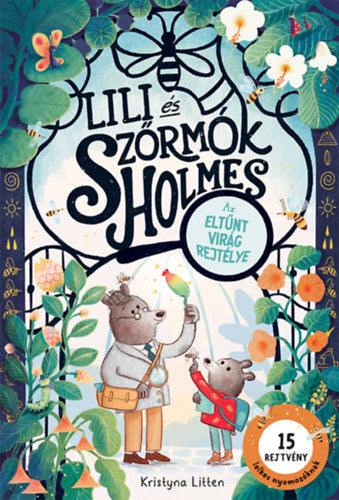 Lili és Szőrmók Holmes - Az eltűnt virág rejtélye