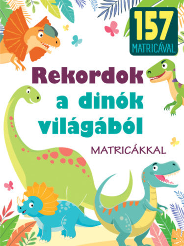 Rekordok a dinók világából - matricákkal