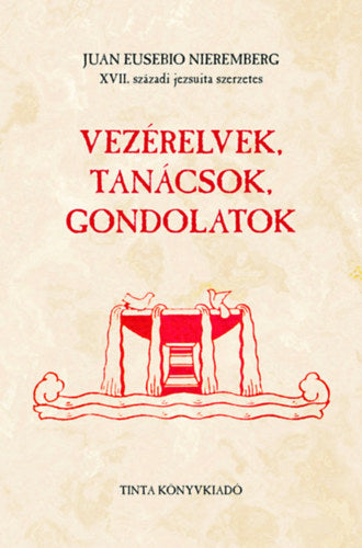 Vezérelvek, tanácsok, gondolatok