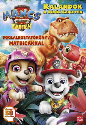 Mancs Őrjárat: A dinófilm - Foglalkoztatókönyv matricákkal