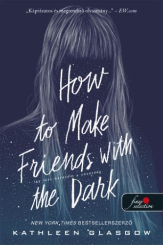 How to Make Friends with the Dark - Így lett barátom a sötétség