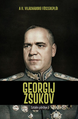 Georgij Zsukov - Sztálin pörölye