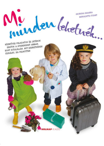 Mi minden lehetnék...