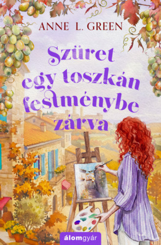 Szüret egy toszkán festménybe zárva (Különleges kiadás)