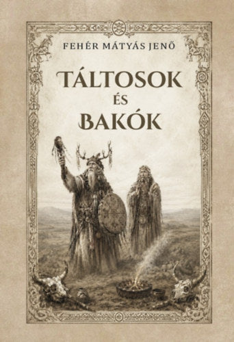 Táltosok és bakók