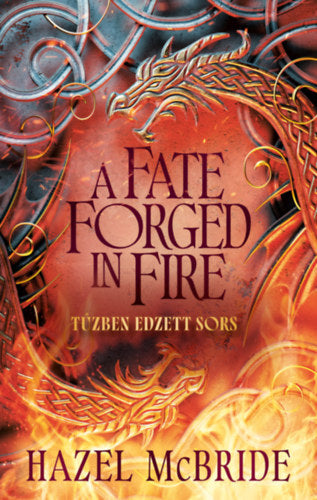 A Fate Forged in Fire - Tűzben edzett sors (Különleges kiadás)