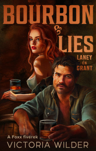 Bourbon &amp; Lies - Laney és Grant (Különleges kiadás)