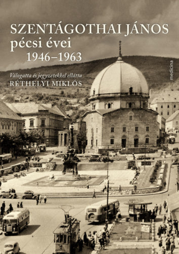 Szentágothai János pécsi évei 1946-1963