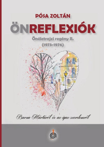Önreflexiók (1973-1976) - Önéletrajzi regény II.
