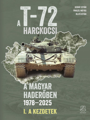 A T-72 harckocsi a magyar haderőben 1978-2025