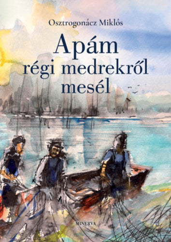 Apám régi medrekről mesél