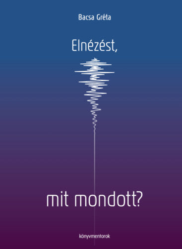 Elnézést, mit mondott?