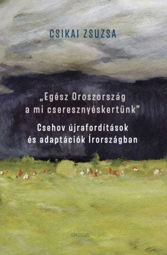 "Egész Oroszország a mi cseresznyéskertünk"