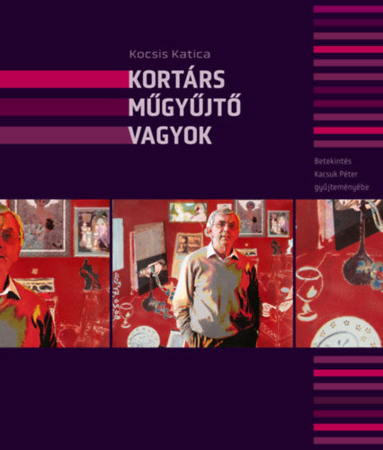 Kortárs műgyűjtő vagyok
