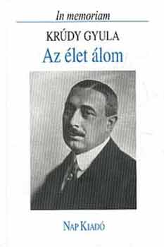 Az élet álom - In memoriam Krúdy Gyula