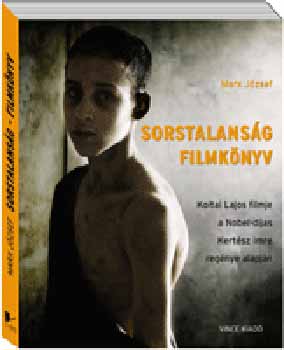 Sorstalanság filmkönyv - Marx József