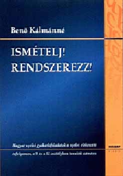 Ismételj! Rendszerezz! - Benő Kálmánné