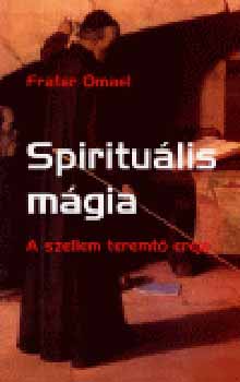 Spirituális mágia - Frater Omael