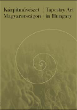 Kárpitművészet Magyarországon - Dobrányi Ildikó (szerk.)