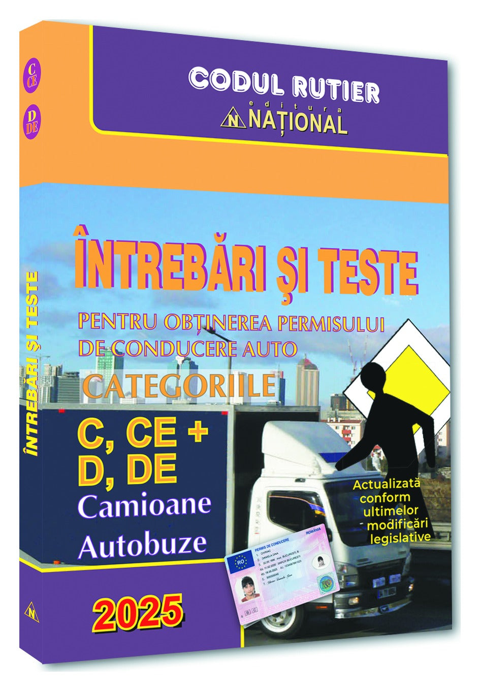 Întrebări și teste pentru obținerea permisului de conducere auto. Categoriile C, CE + D, DE. Camioane, autobuze – 2025
