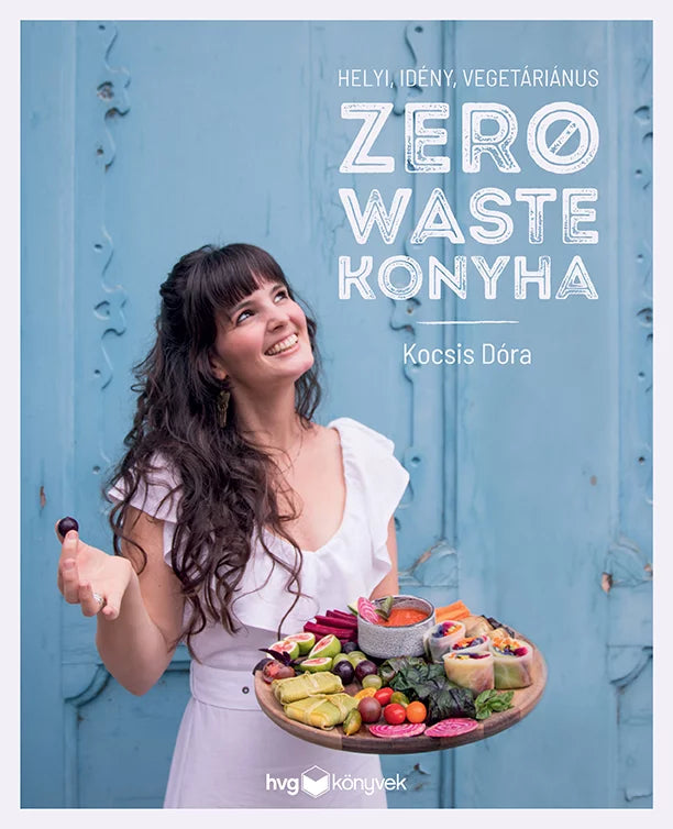 Helyi, idény, vegetáriánus zero waste konyha