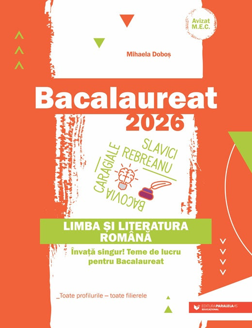 Bacalaureat 2026. Limba și literatura română. Învață singur! Teme de lucru pentru bacalaureat. Toate profilurile – toate filierele